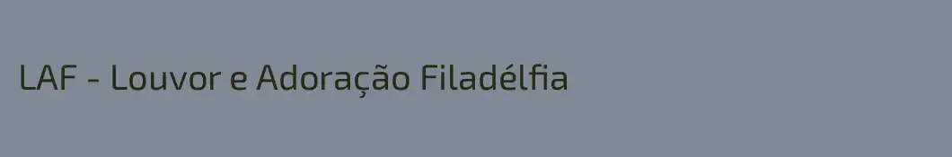 LAF - Louvor e Adoração Filadélfia